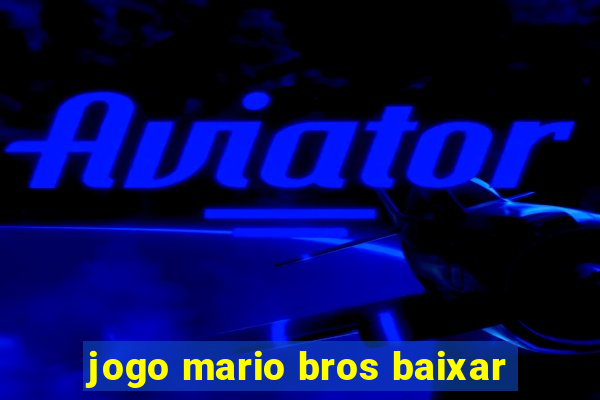 jogo mario bros baixar